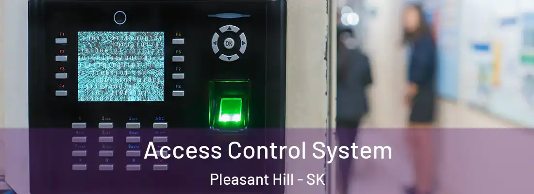  Access Control System Pleasant Hill - SK