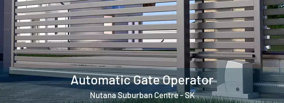  Automatic Gate Operator Nutana Suburban Centre - SK