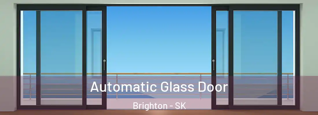  Automatic Glass Door Brighton - SK