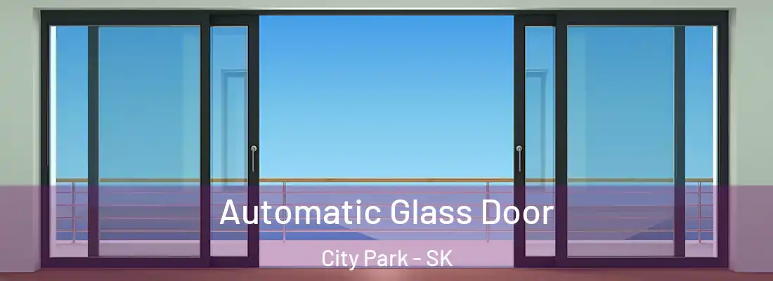  Automatic Glass Door City Park - SK