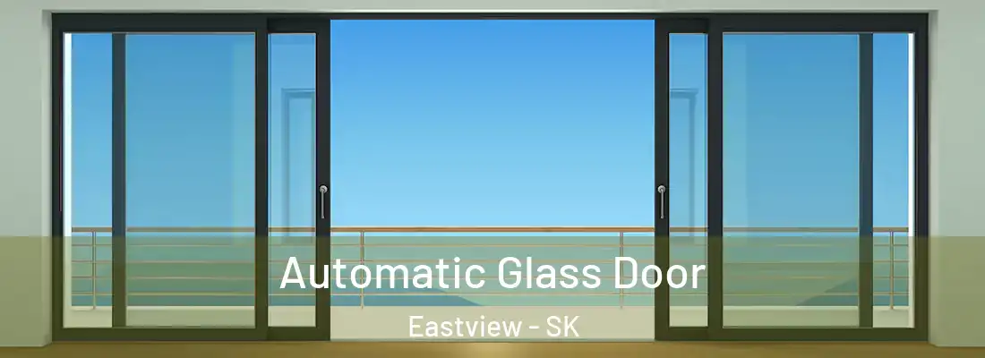  Automatic Glass Door Eastview - SK