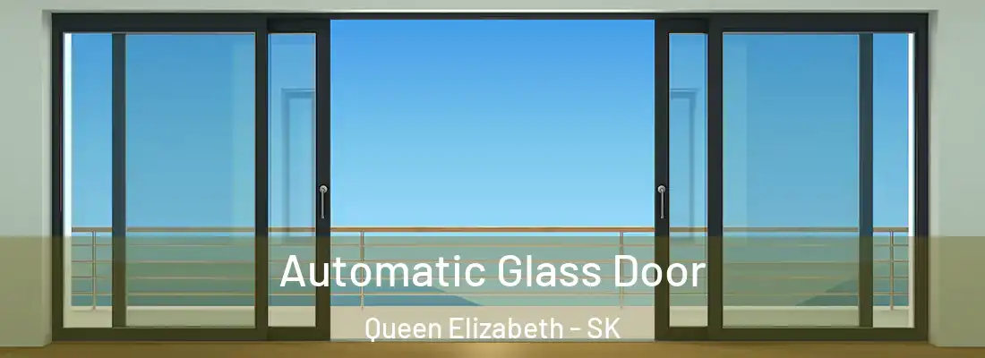  Automatic Glass Door Queen Elizabeth - SK