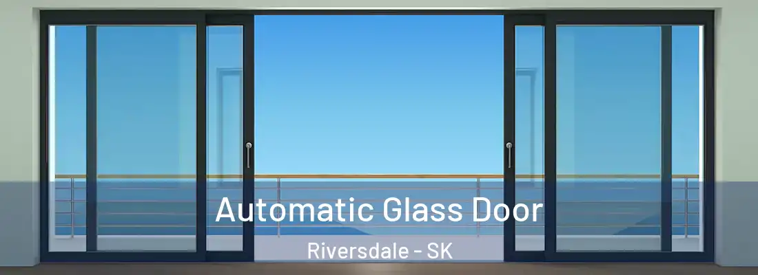  Automatic Glass Door Riversdale - SK