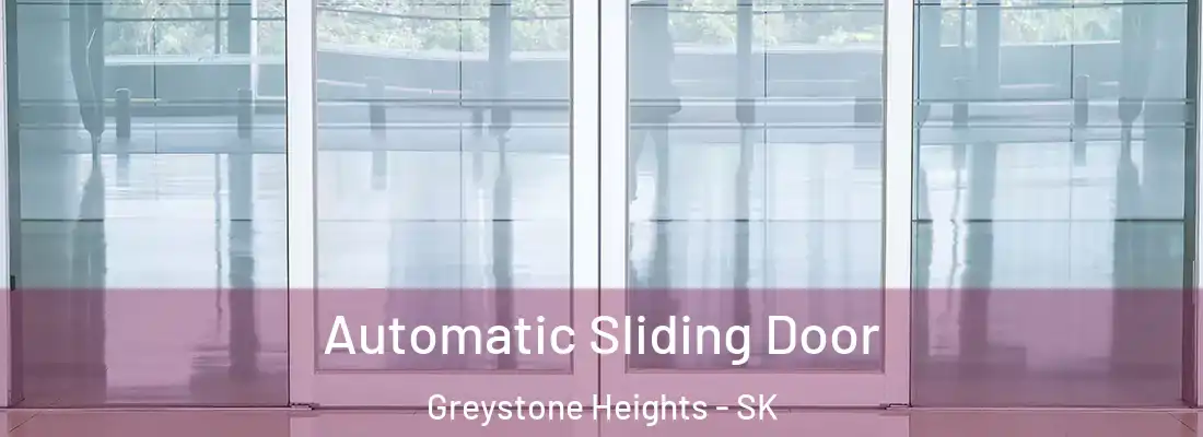  Automatic Sliding Door Greystone Heights - SK