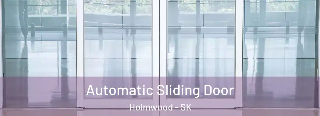  Automatic Sliding Door Holmwood - SK