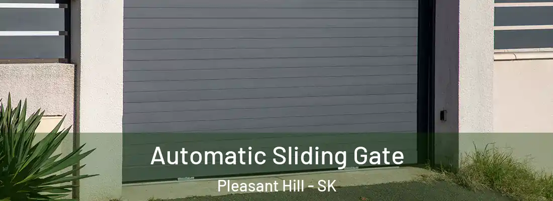  Automatic Sliding Gate Pleasant Hill - SK