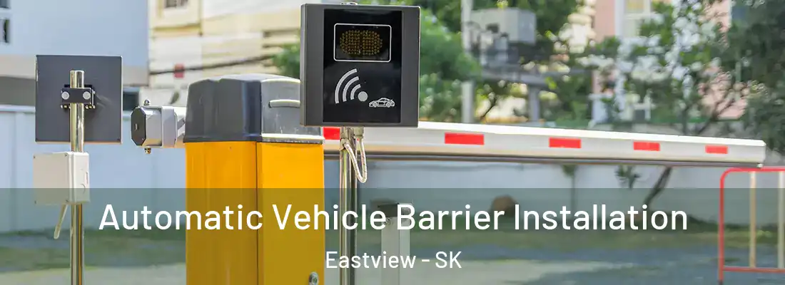  Automatic Vehicle Barrier Installation Eastview - SK