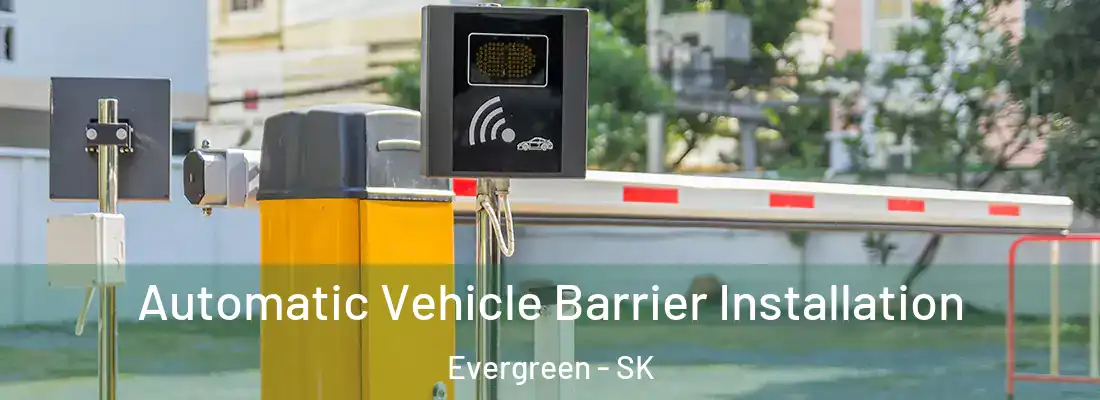  Automatic Vehicle Barrier Installation Evergreen - SK