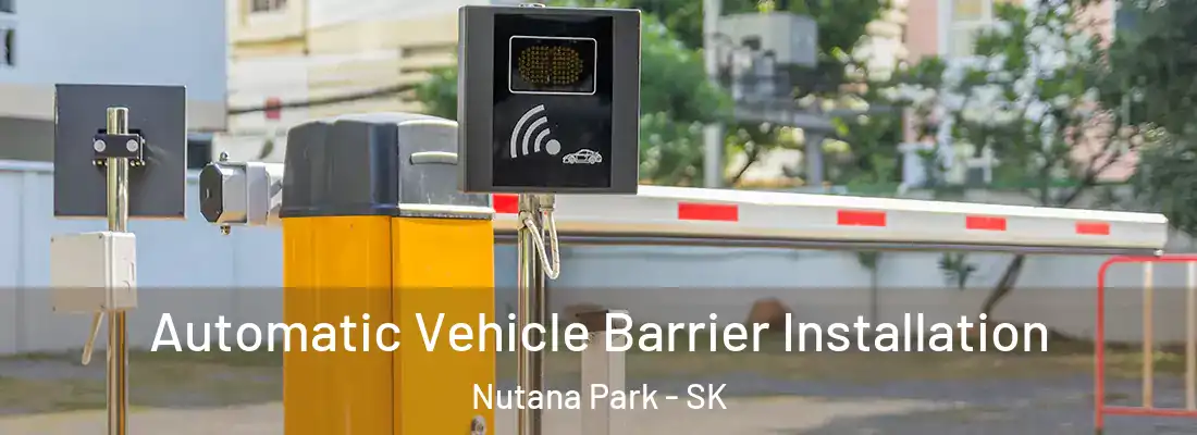  Automatic Vehicle Barrier Installation Nutana Park - SK