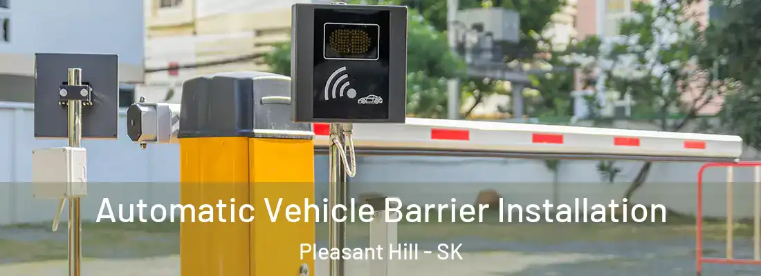  Automatic Vehicle Barrier Installation Pleasant Hill - SK