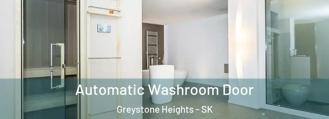  Automatic Washroom Door Greystone Heights - SK