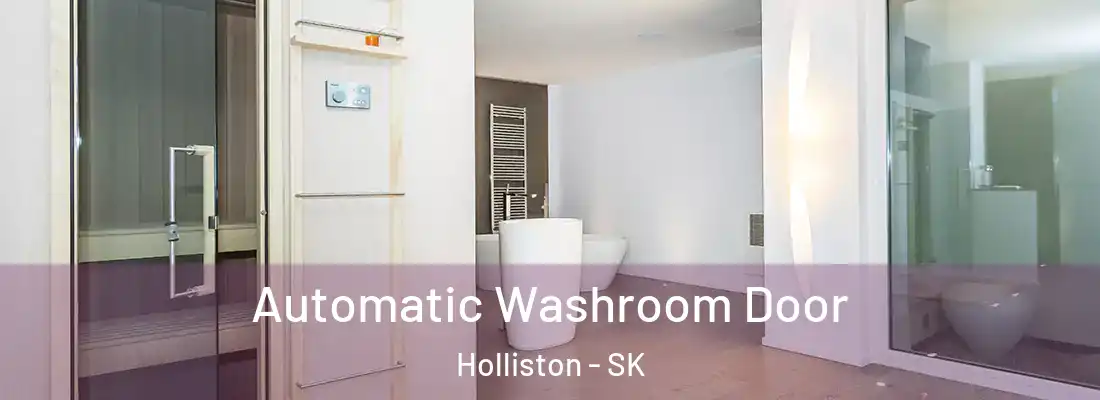  Automatic Washroom Door Holliston - SK