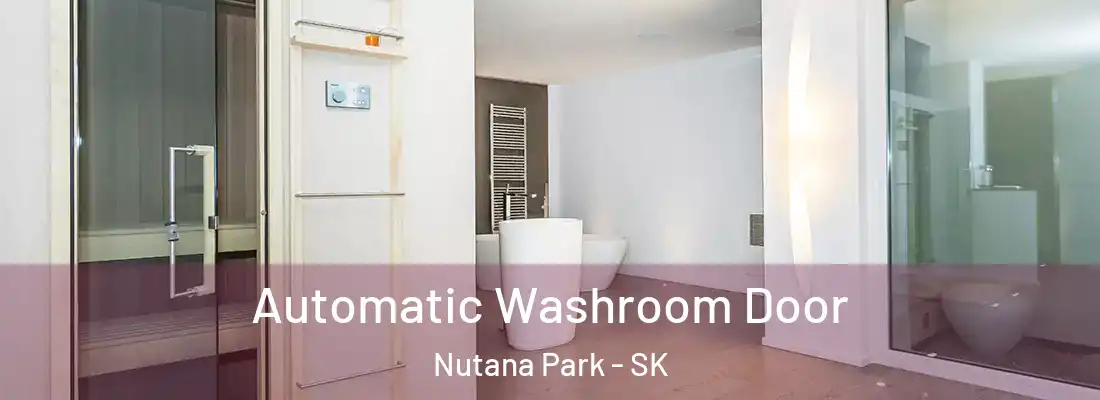  Automatic Washroom Door Nutana Park - SK