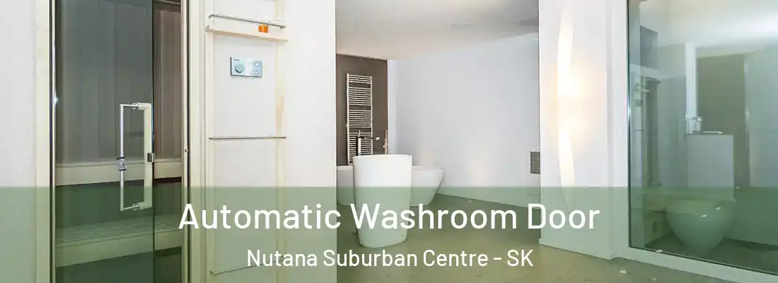  Automatic Washroom Door Nutana Suburban Centre - SK