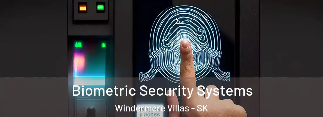  Biometric Security Systems Windermere Villas - SK