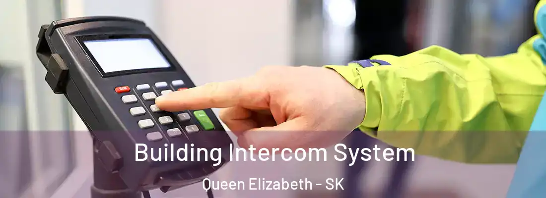  Building Intercom System Queen Elizabeth - SK