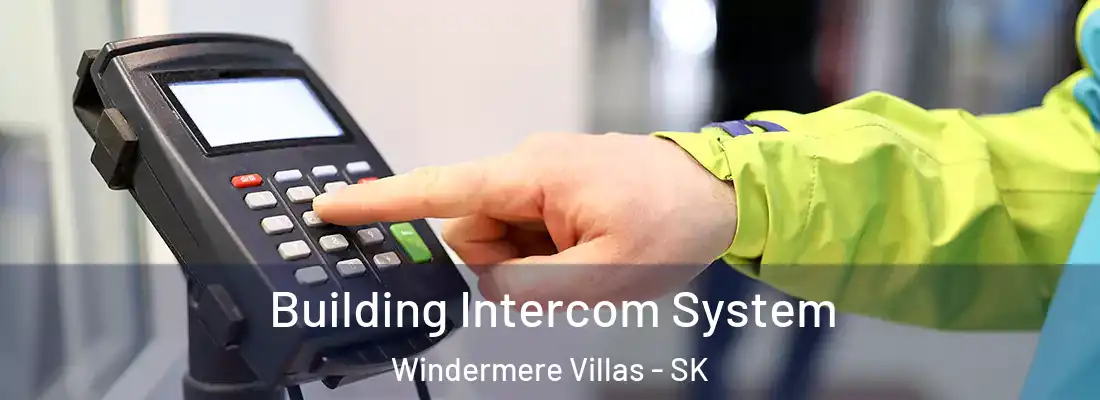  Building Intercom System Windermere Villas - SK