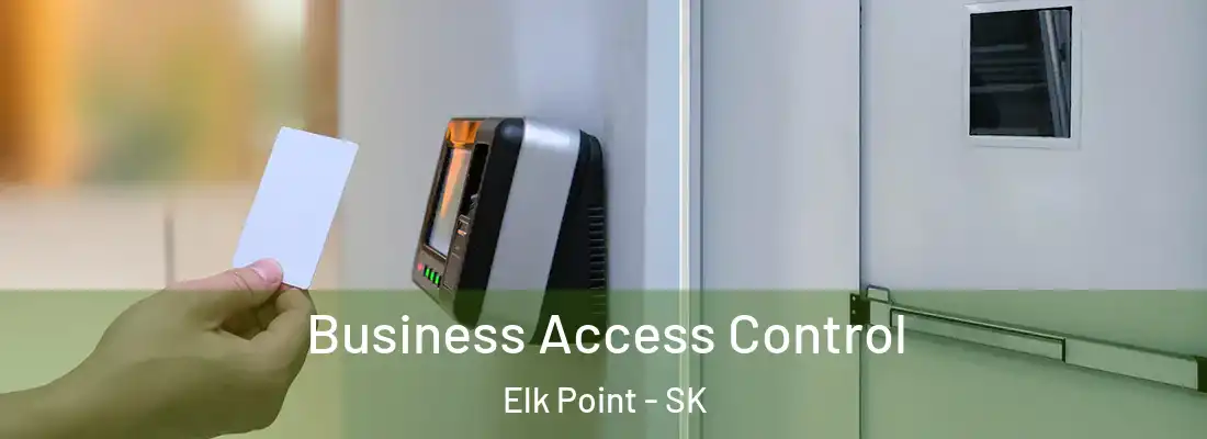  Business Access Control Elk Point - SK