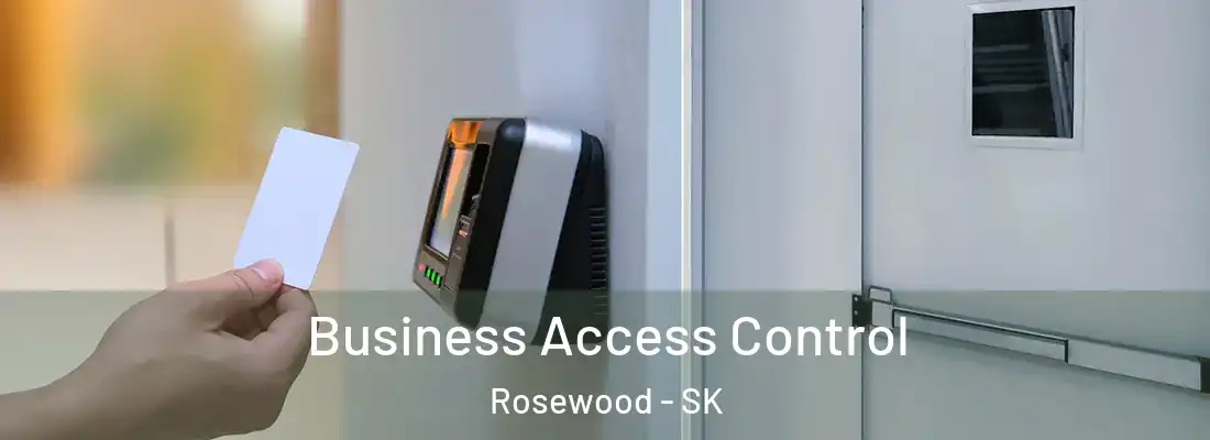  Business Access Control Rosewood - SK