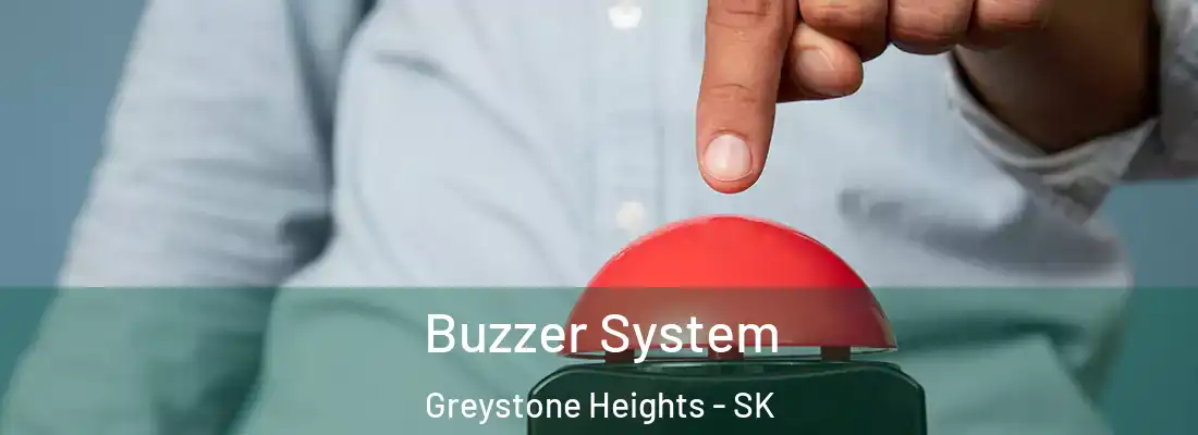  Buzzer System Greystone Heights - SK