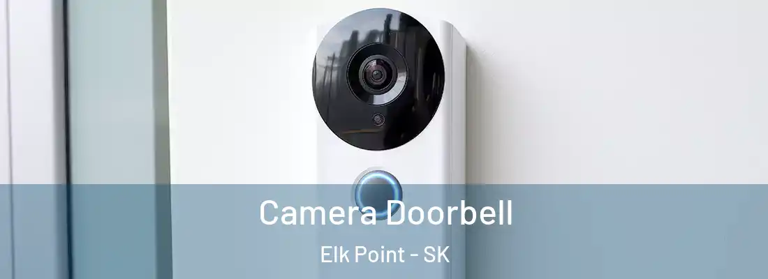  Camera Doorbell Elk Point - SK