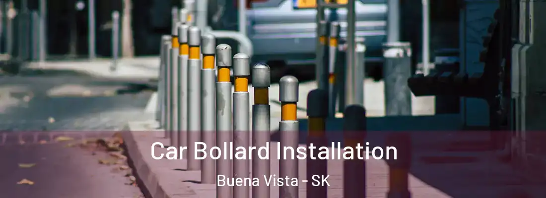  Car Bollard Installation Buena Vista - SK
