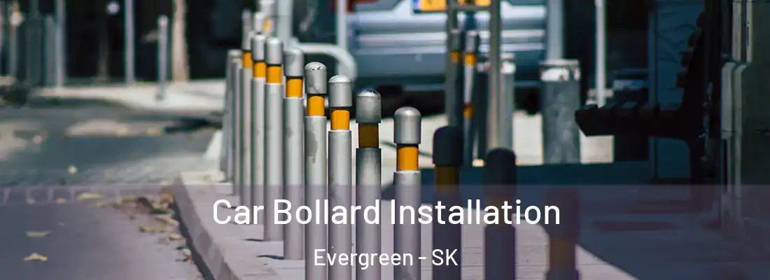  Car Bollard Installation Evergreen - SK