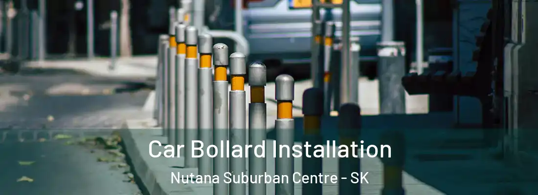  Car Bollard Installation Nutana Suburban Centre - SK