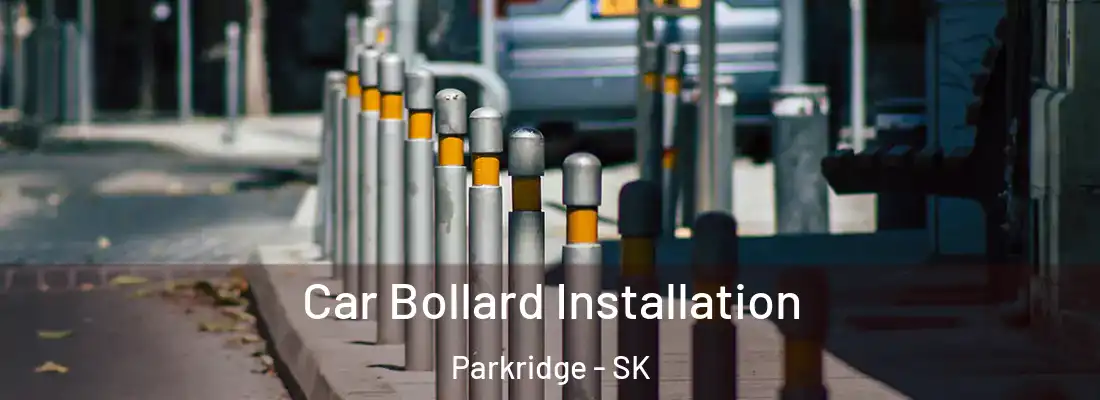  Car Bollard Installation Parkridge - SK