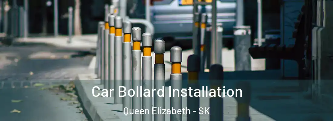  Car Bollard Installation Queen Elizabeth - SK