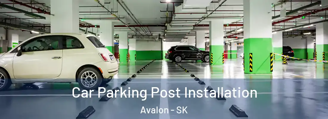  Car Parking Post Installation Avalon - SK