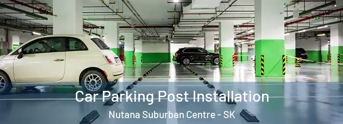 Car Parking Post Installation Nutana Suburban Centre - SK