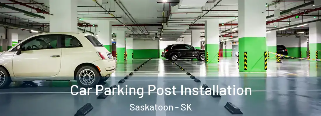  Car Parking Post Installation Saskatoon - SK