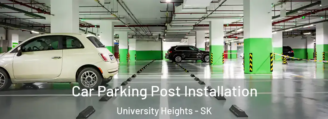 Car Parking Post Installation University Heights - SK
