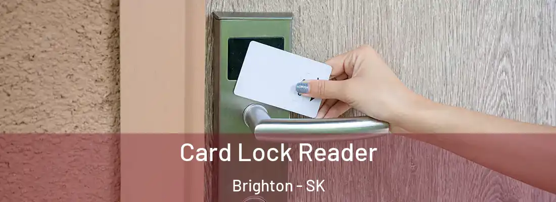  Card Lock Reader Brighton - SK