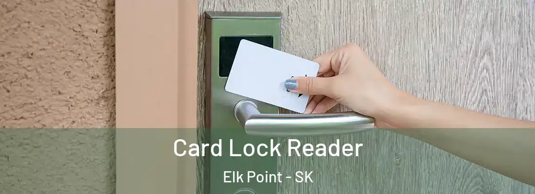  Card Lock Reader Elk Point - SK