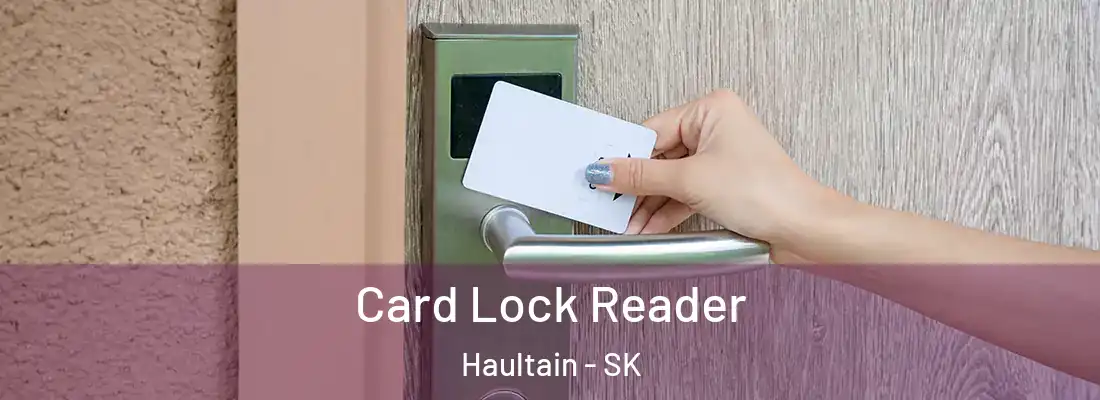  Card Lock Reader Haultain - SK