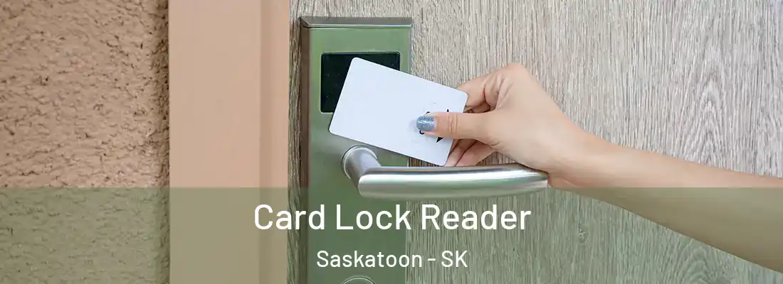  Card Lock Reader Saskatoon - SK