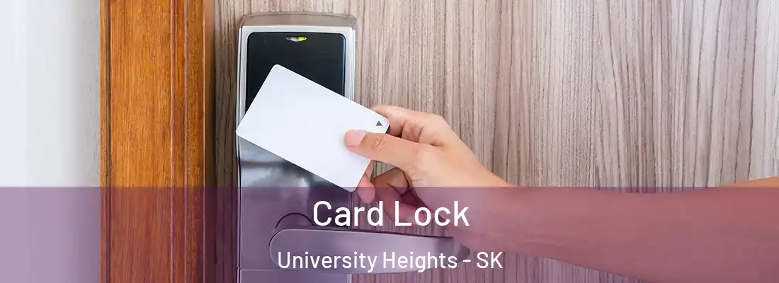  Card Lock University Heights - SK