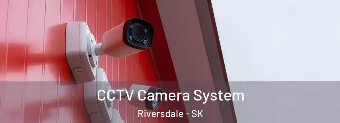  CCTV Camera System Riversdale - SK