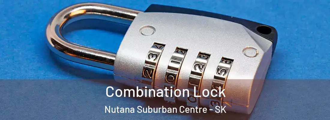  Combination Lock Nutana Suburban Centre - SK