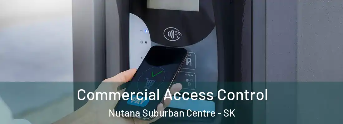  Commercial Access Control Nutana Suburban Centre - SK