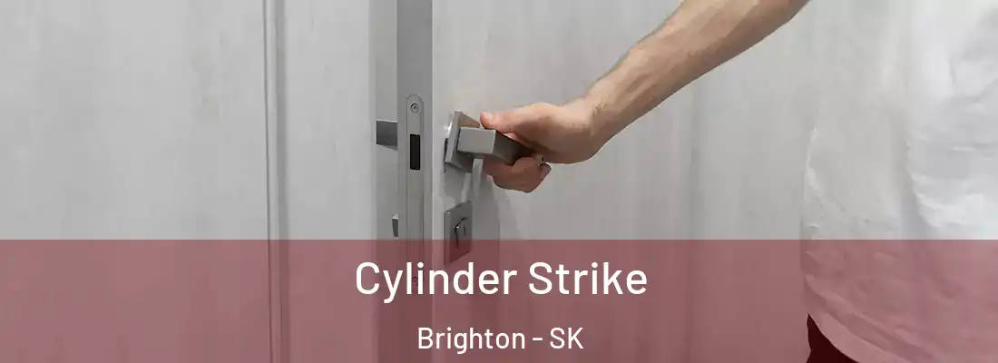  Cylinder Strike Brighton - SK