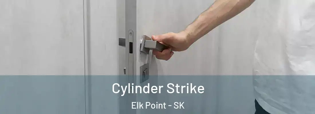  Cylinder Strike Elk Point - SK