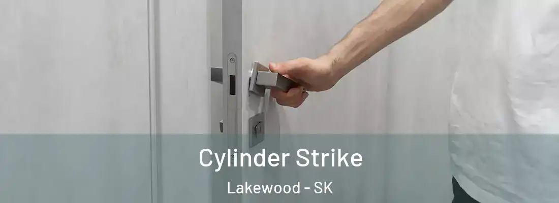  Cylinder Strike Lakewood - SK