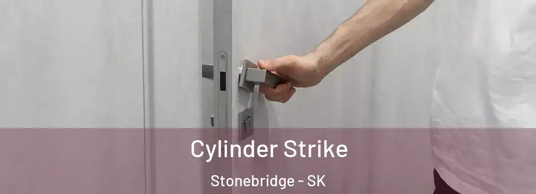  Cylinder Strike Stonebridge - SK