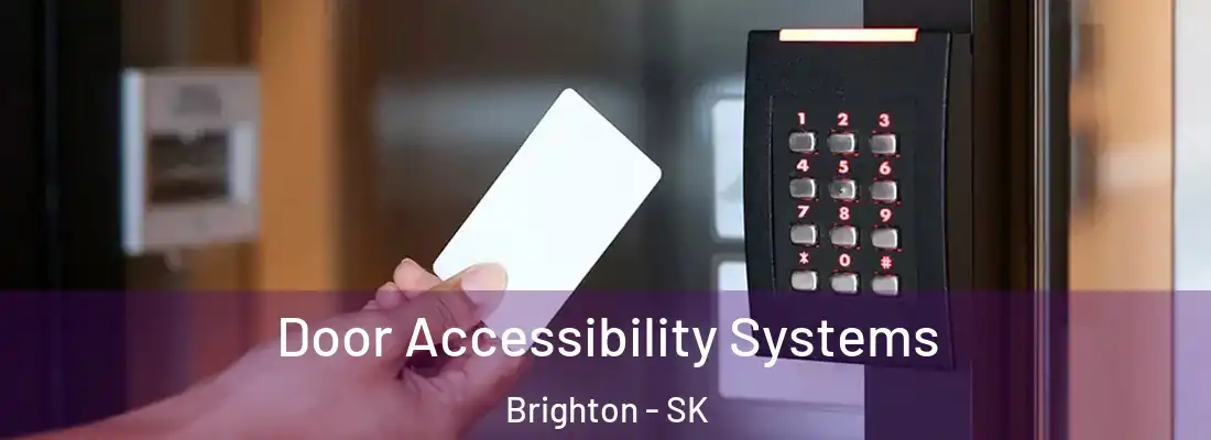  Door Accessibility Systems Brighton - SK