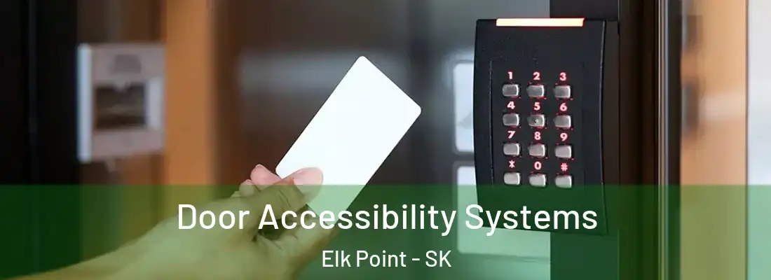  Door Accessibility Systems Elk Point - SK