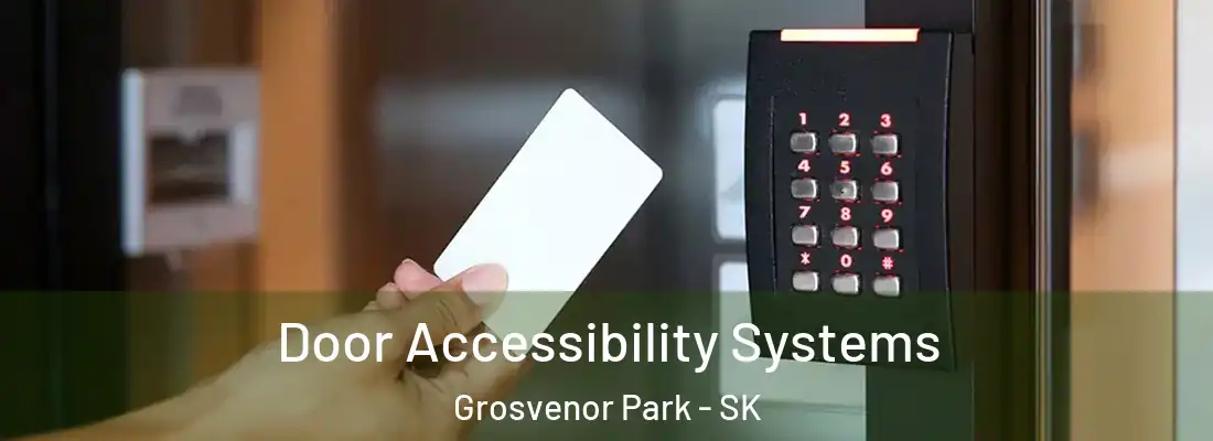  Door Accessibility Systems Grosvenor Park - SK