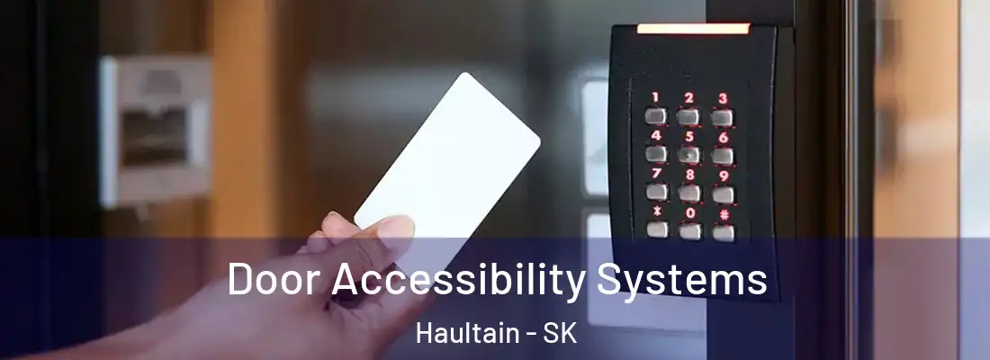  Door Accessibility Systems Haultain - SK